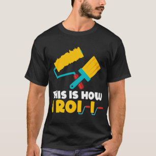 Zo rol ik het schilderen van Roller Painter G T-shirt