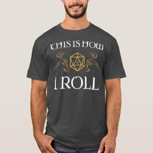 Zo rol ik tafelblad RPG verslaafd T-shirt