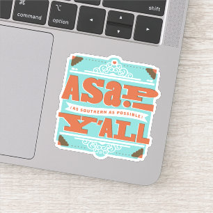 ZO SNEL MOGELIJK   Zo zuidelijk mogelijk Y'ALL Sticker