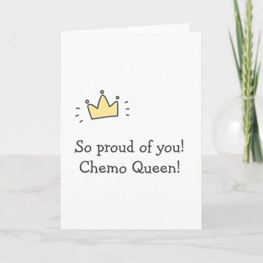 Zo trots op je! Chemo Queen! Schattigee kanker wor Kaart (Voorkant)