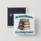 Zo veel als te veel boeken! vierkante button 5,1 cm (Voorkant /achterkant)