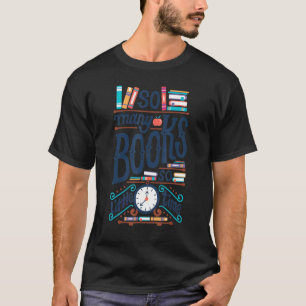 Zo veel boeken houden van weinig tijd om boeken 1  t-shirt