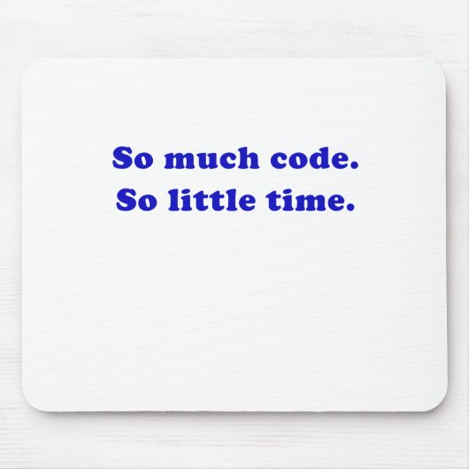 Zo veel code zo weinig tijd muismat (Voorkant)