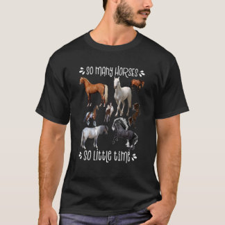 Zo veel paarden, zo weinig tijd-liefdespaard t-shirt
