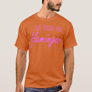 Zo vrij als flamingo’s t-shirt