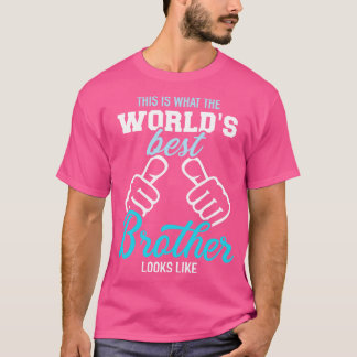 Zo ziet de beste broer van de wereld eruit t-shirt