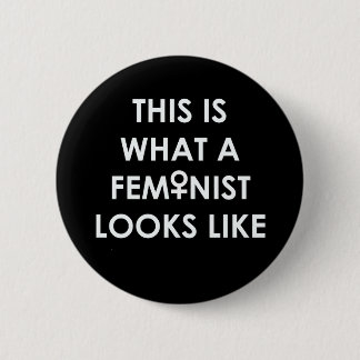 Zo ziet een FEMINIST eruit! Ronde Button 5,7 Cm