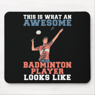 Zo ziet een Geweldige badmintonspeler eruit Muismat