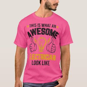 Zo ziet een Geweldige elektricien er zo uit T-shirt