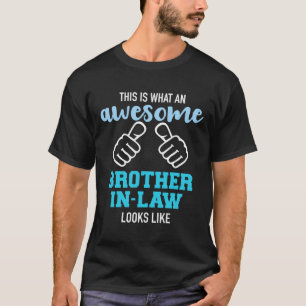Zo ziet een Geweldige schoonbroer eruit T-shirt