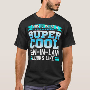 Zo ziet een supercool schoonzoon eruit t-shirt