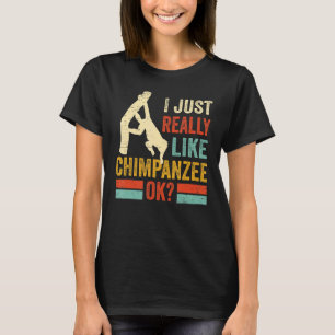 Zoals Chimpansee Ok Monkey Chimp Ape Wildlife Chim T-shirt