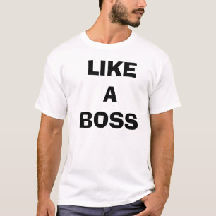 Zoals een baas shirt