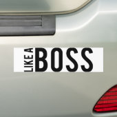 ZOALS EEN BOSS BUMPERSTICKER (Op auto)