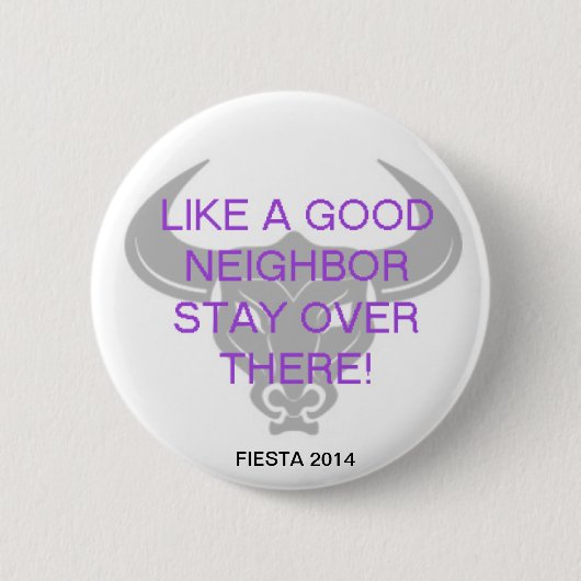 ZOALS EEN GOEDE NEIGHBOR RONDE BUTTON 5,7 CM (Voorkant)