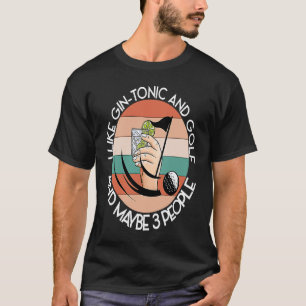 ZOALS GIN TONIC EN GOLF EN MISSCHIEN 3 MENSEN Gree T-shirt