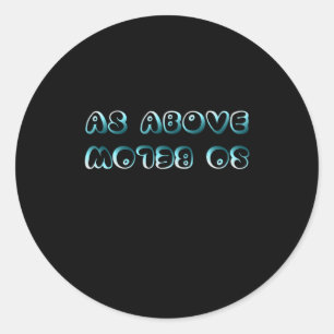 Zoals hierboven zo beneden - bubbelig speels type ronde sticker