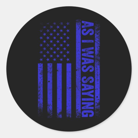 Zoals ik was Gezegde Funny Trump 2024 Amerikaanse Ronde Sticker (Voorkant)