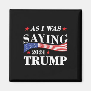 Zoals ik was Gezegde Trump 2024 President Verkiezi Magneet