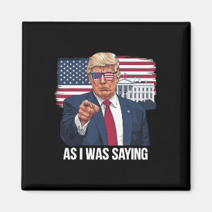Zoals ik was Gezegde Trump Patriotic USA Politieke Magneet
