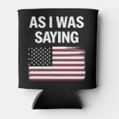 Zoals ik was het Gezegden van Funny Political Trum Blikjeskoeler (Voorkant)