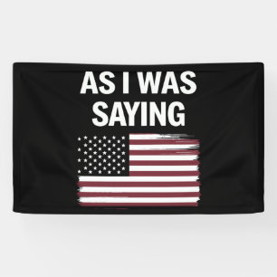 Zoals ik was het Gezegden van Funny Political Trum Spandoek