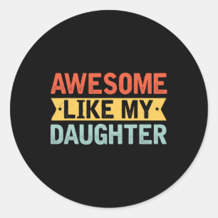 Zoals mijn dochter Grappige Moeders Vaders Dag Mam Ronde Sticker
