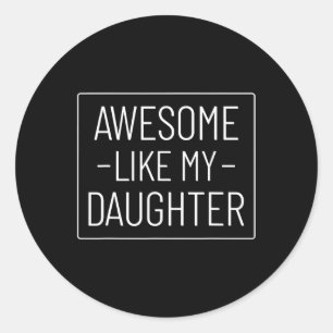 Zoals mijn dochter Shirt Funny Fathers Day 2024 Pa Ronde Sticker