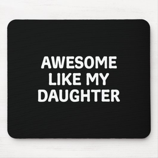 Zoals mijn dochter Vaderdag papa vader grappige va Muismat (Voorkant)