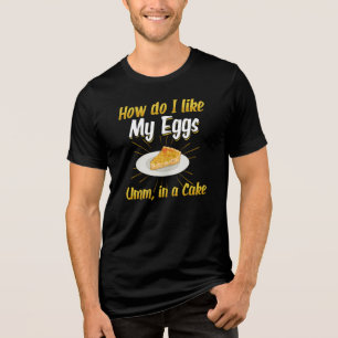 Zoals mijn eieren in een taart foodie pun Tri-Blend shirt
