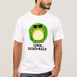Zoals Toad-ally Funny Toad Pun T-shirt