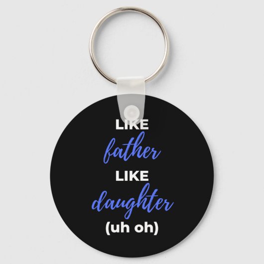 Zoals vader als een dochter. sleutelhanger (Voorkant)