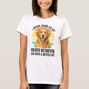 Zodat Mijn Golden Retriever Een Beter Leven Kan He T-shirt