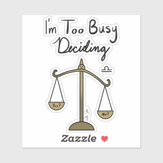 Zodiac Weegschaal "Ik heb het te druk met beslisse Sticker (Vel)