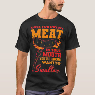 Zodra je mijn vlees in je mond hebt gestopt, BBQ T-shirt