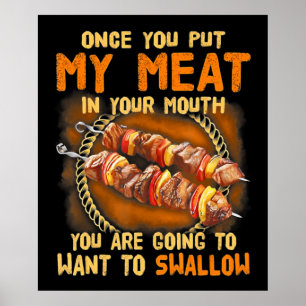 Zodra je mijn vlees in je mond hebt Grappig BBQ-c Poster