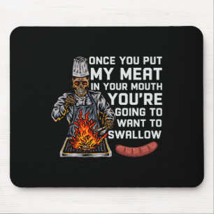 Zodra je mijn vlees in je mond stopt, grappige BBQ Muismat