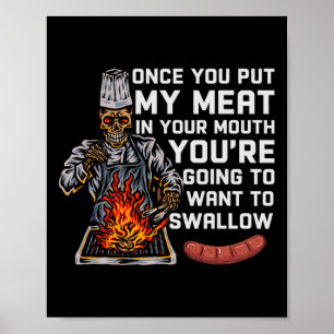 Zodra je mijn vlees in je mond stopt, grappige BBQ Poster