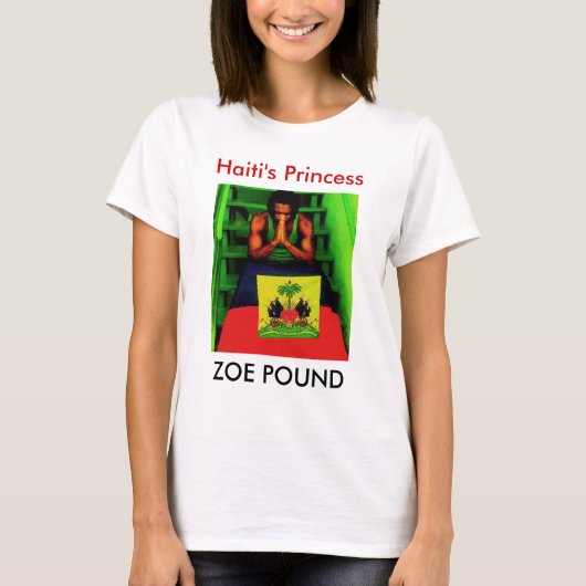 ZOE POUND, Haïtiaanse prinses T-shirt (Voorkant)