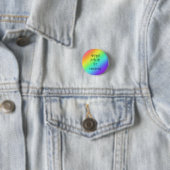 Zoek altijd op Rainbows Pin-On Button (In situ)