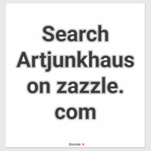 Zoek Artjunkhaus op Zazzle Hankamer Artjunkhaus Sticker