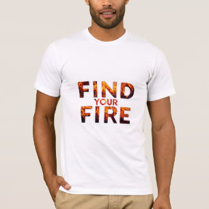 Zoek je vuur t-shirt