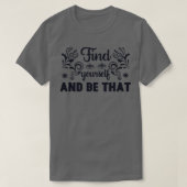 Zoek jezelf en wees dat 1 t-shirt (Design voorkant)