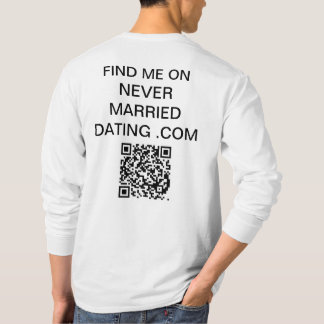 Zoek me op nooit getrouwd dating COM-Shirt T-shirt