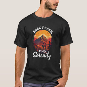 Zoek pieken vind sereniteit wandelen natuur campin t-shirt