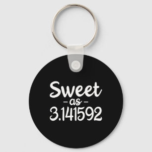 Zoet als 3.141592 Pi (Pie) 3.14 Schattigee Pi Dag Sleutelhanger