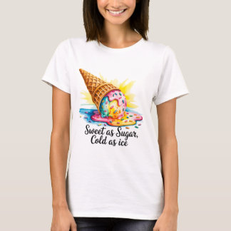 Zoet als Suiker Koud als Ice Sassy Attitude Vrouwe T-shirt