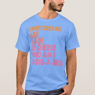 Zoetdromen zijn gemaakt van kaasmakreel Jokes1646 T-shirt