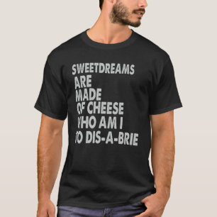 Zoetdromen zijn gemaakt van kaasmakrelen t-shirt