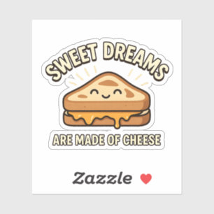 Zoete Dromen Zijn Gemaakt Van Kaas Geroosterde San Sticker